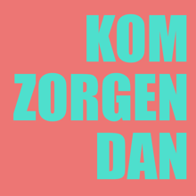 Kom zorgen dan!-6493820770